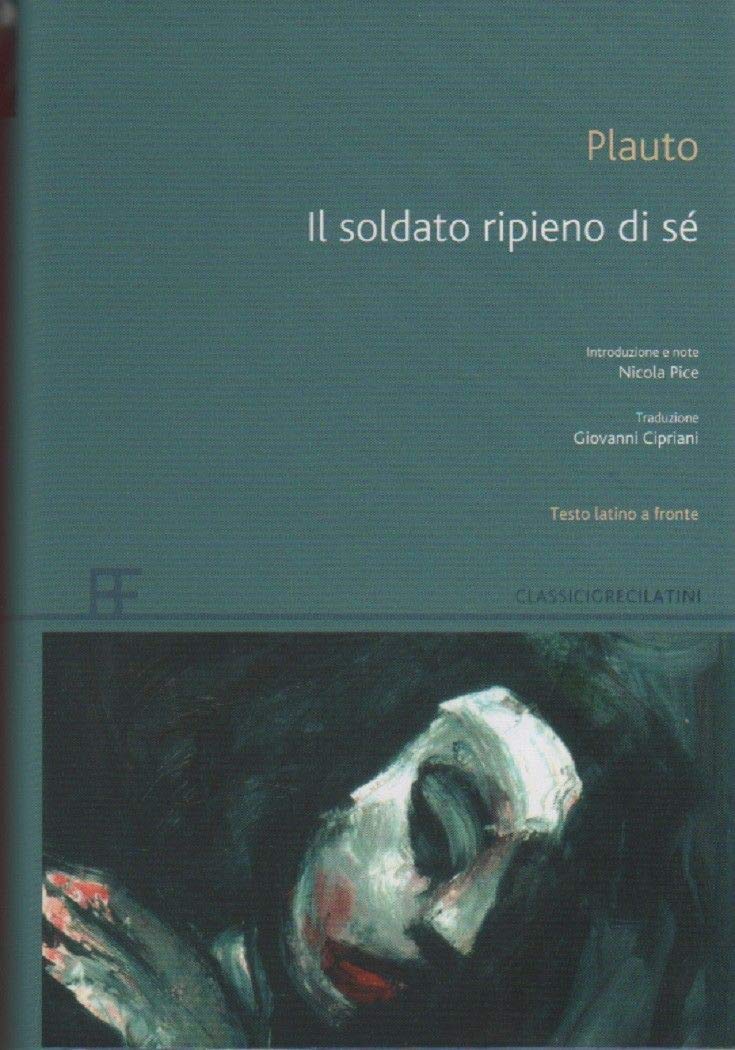 Il soldato ripieno di sé. Testo latino a fronte book