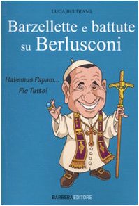 Le più belle barzellette e battute su Berlusconi (Fuori collana) Social Sciences