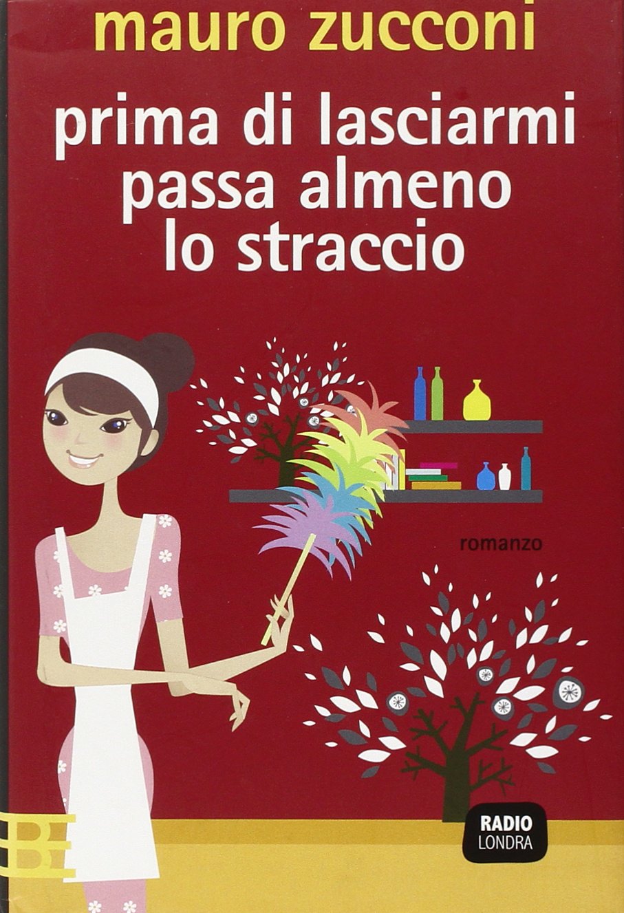 Prima di lasciarmi passa almeno lo straccio (Radio Londra) Contemporary literature