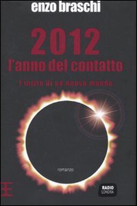 2012 l'anno del contatto. L'inizio di un nuovo mondo (Radio Londra) Contemporary literature