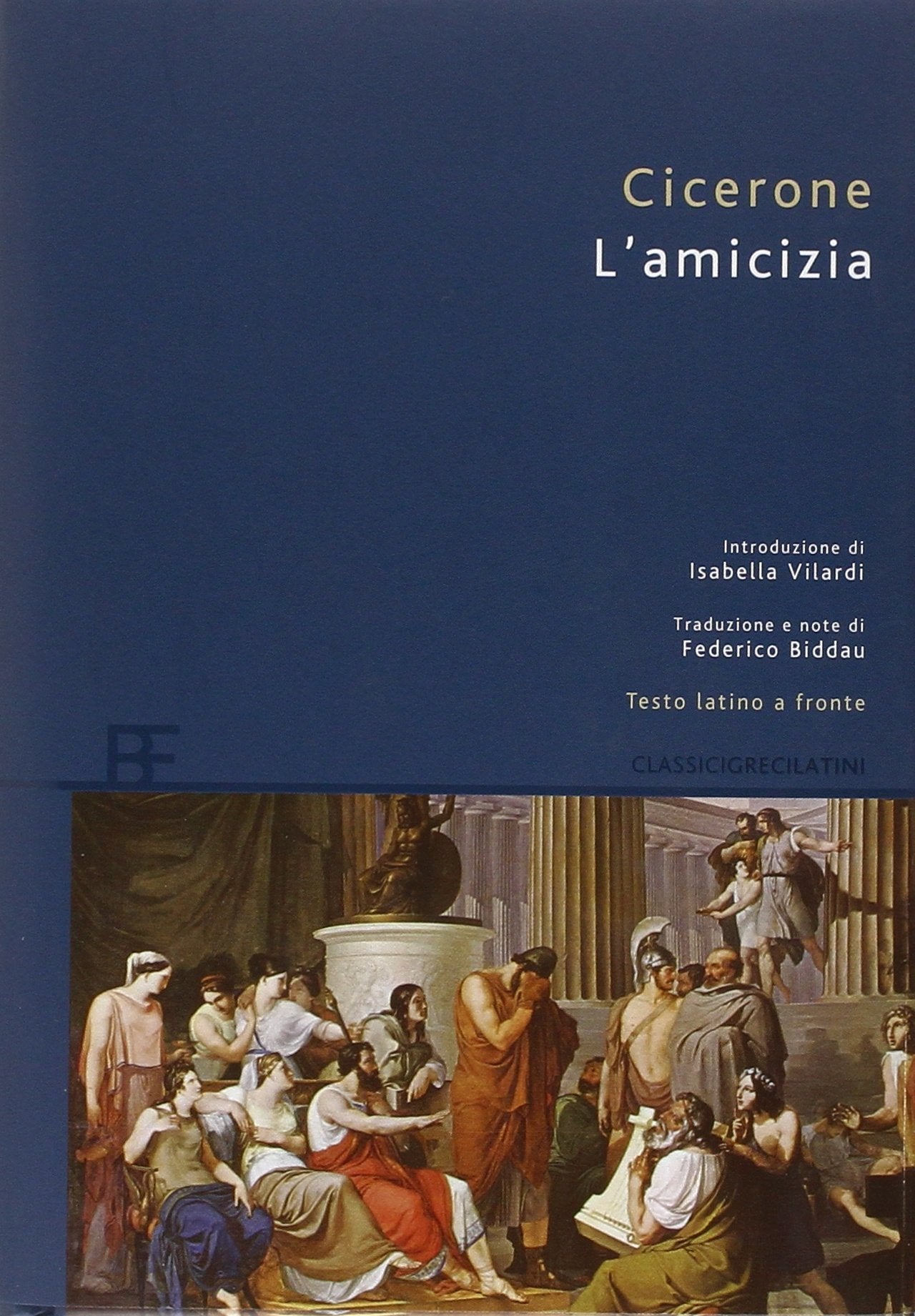 L'amicizia. Testo latino a fronte (Classici greci e latini) Philosophy