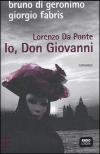 Lorenzo Da Ponte. Io, don Giovanni Contemporary literature