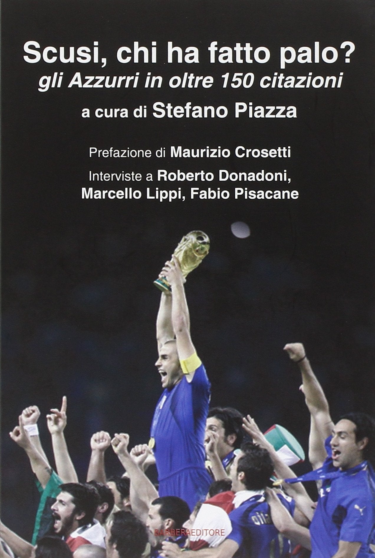Scusi, chi ha fatto palo? Gli Azzurri in oltre 150 citazioni book