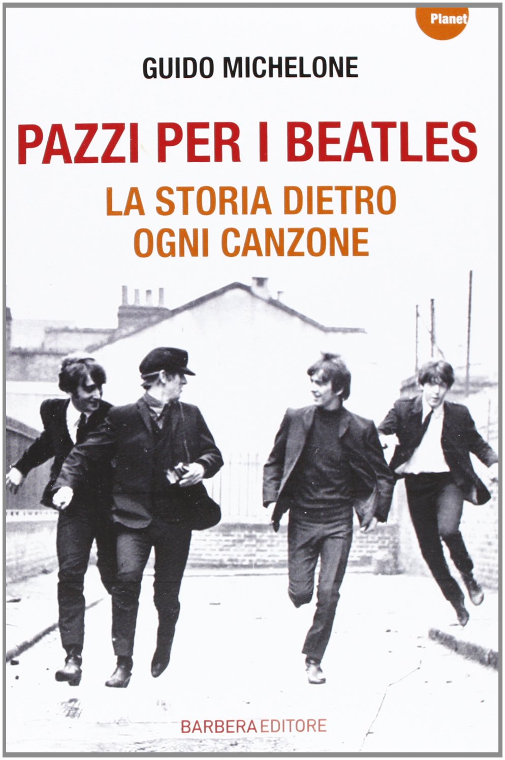 Pazzi per i Beatles. La storia dietro ogni canzone book