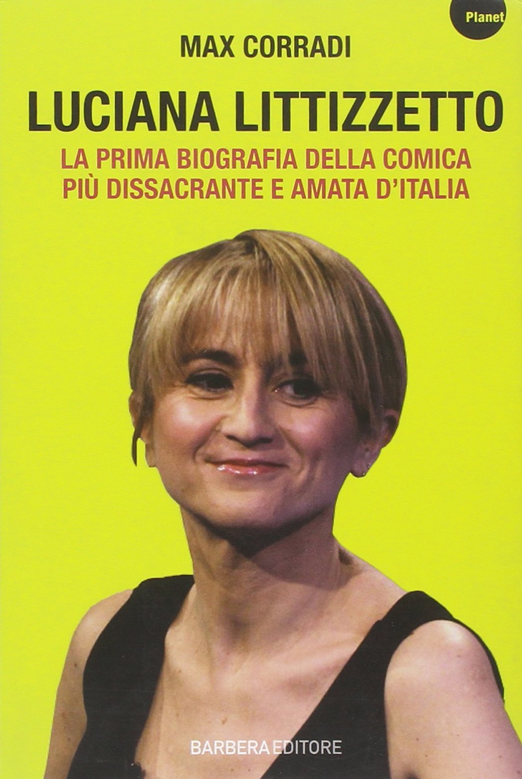 Luciana Littizzetto. La prima biografia della comica più dissacrante e amata d'Italia book