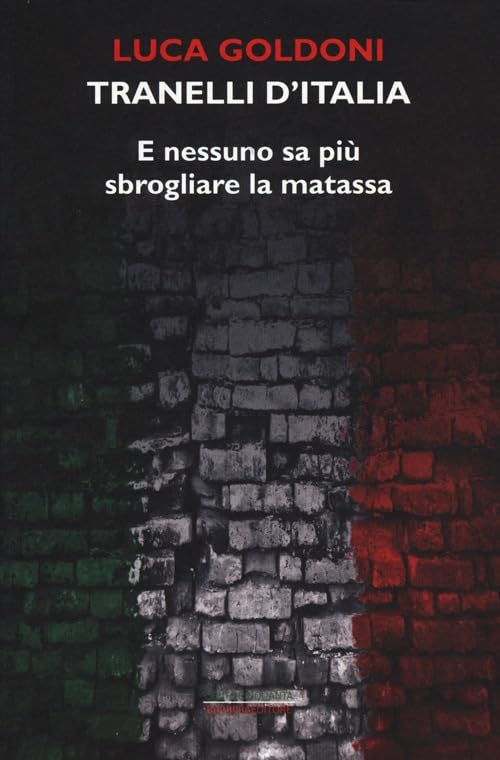 Tranelli d'Italia. E nessuno sa più sbrogliare la matassa Books
