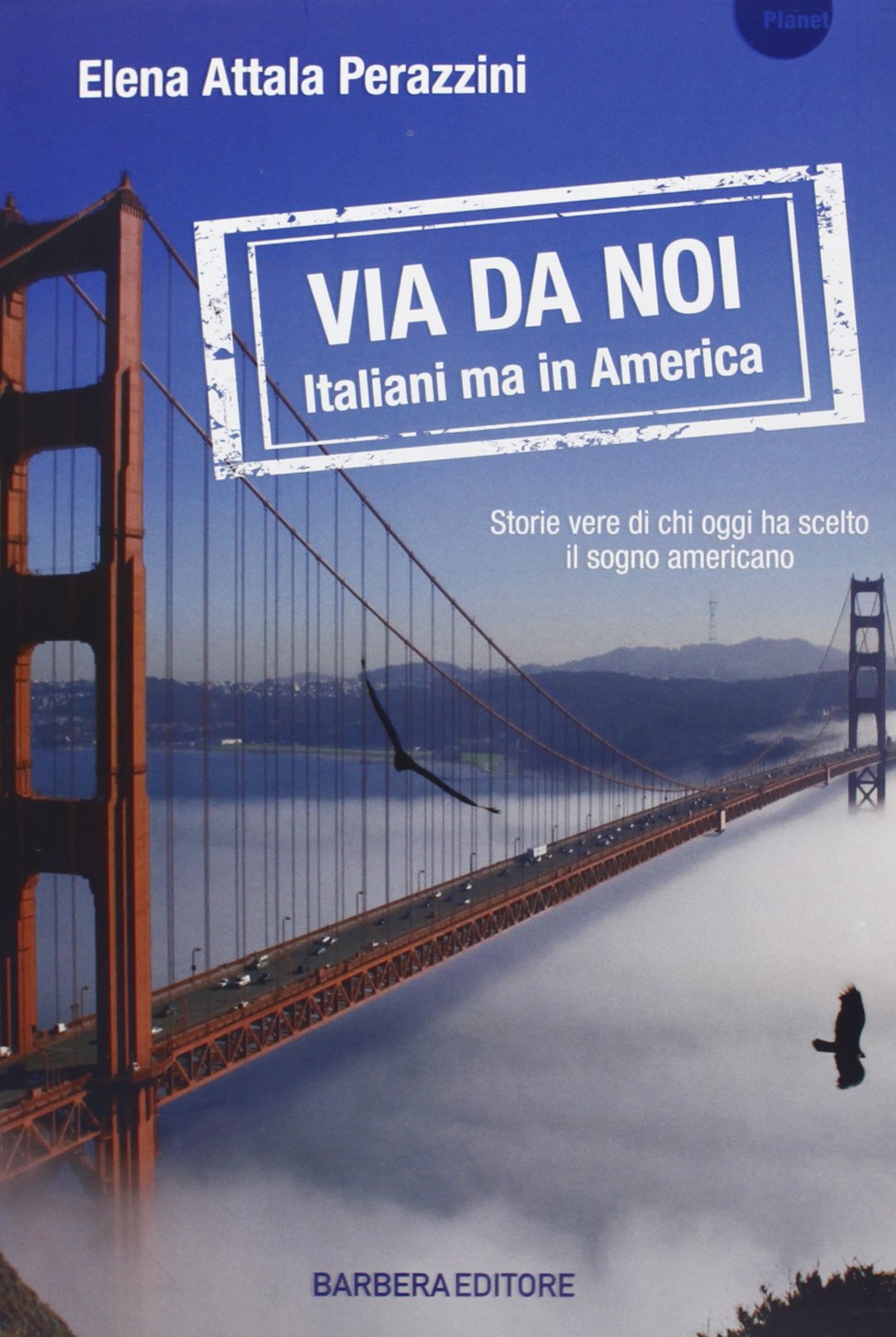 Via da noi. Italiani ma in America book