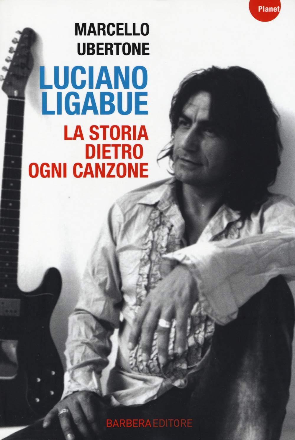Luciano Ligabue. La storia dietro ogni canzone book