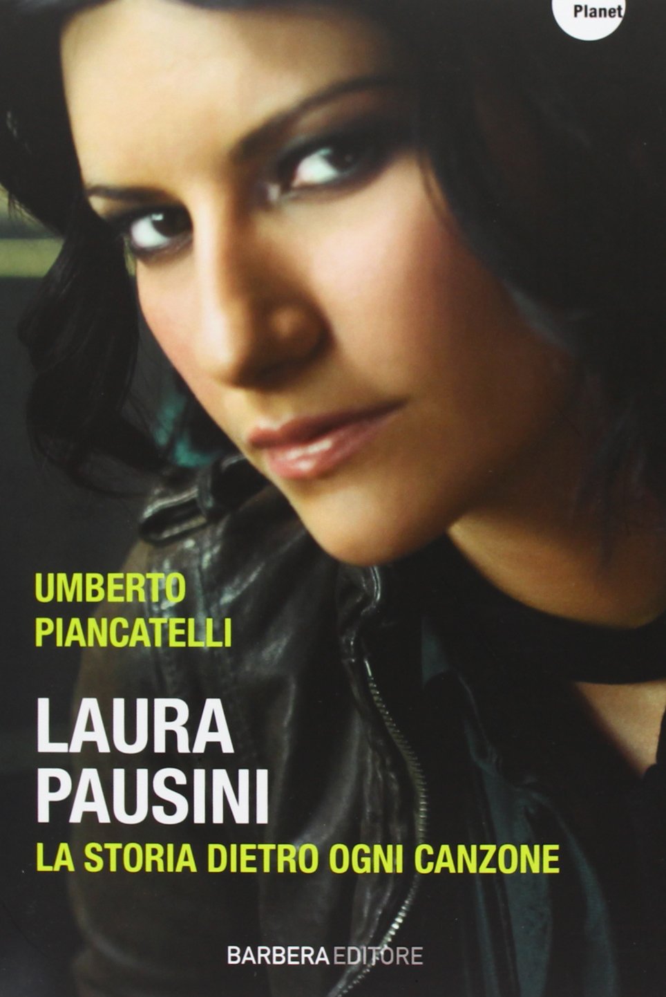 Laura Pausini. La storia dietro ogni canzone Arts & Music
