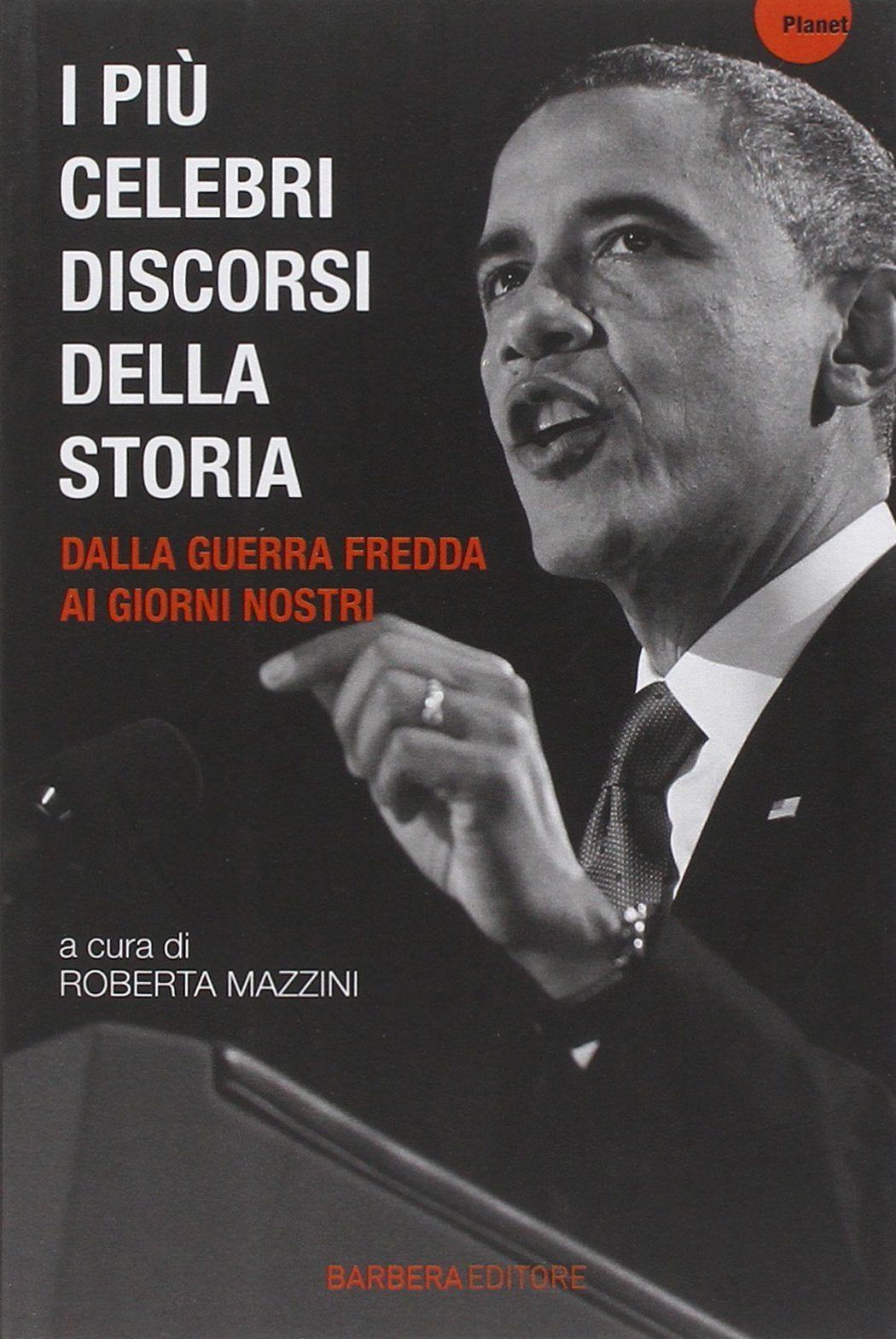 I più celebri discorsi della storia. Dalla guerra fredda ai giorni nostri (Vol. 3) Politics & History