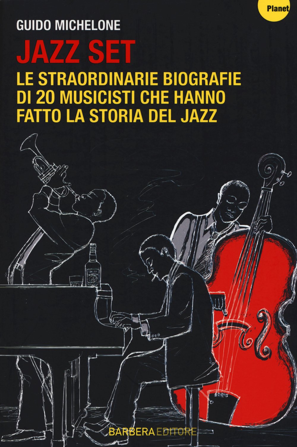 Jazz set. Le straordinarie biografie di 20 musicisti che hanno fatto la storia del jazz (Planet) Pop culture Books