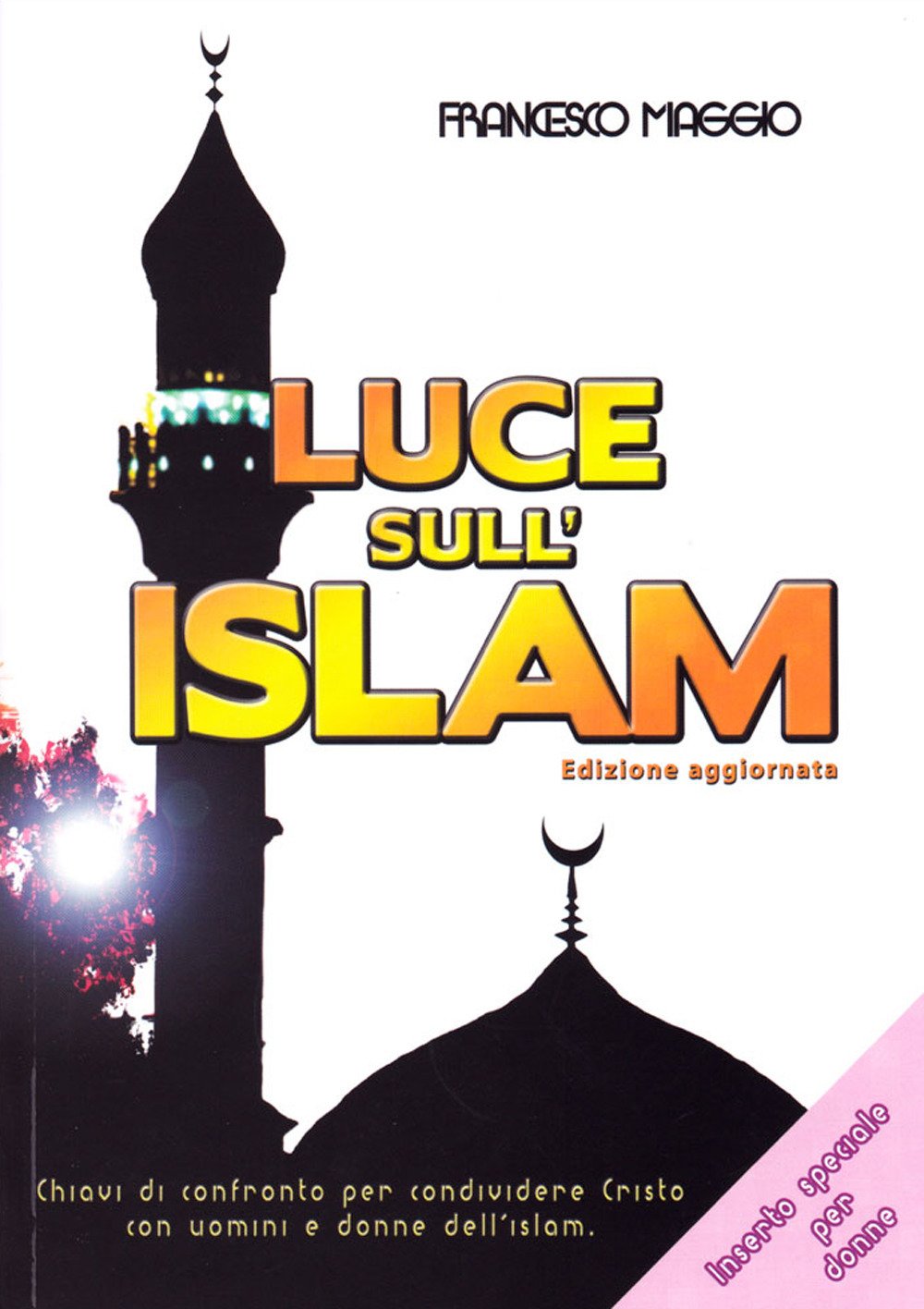 Luce sull'Islam. Chiavi di confronto per condividere Cristo con uomini e donne dell'Islam book