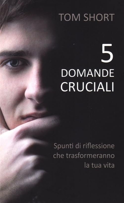 5 domande cruciali. Spunti di riflessione che trasformeranno la tua vita Religion & Esotericism