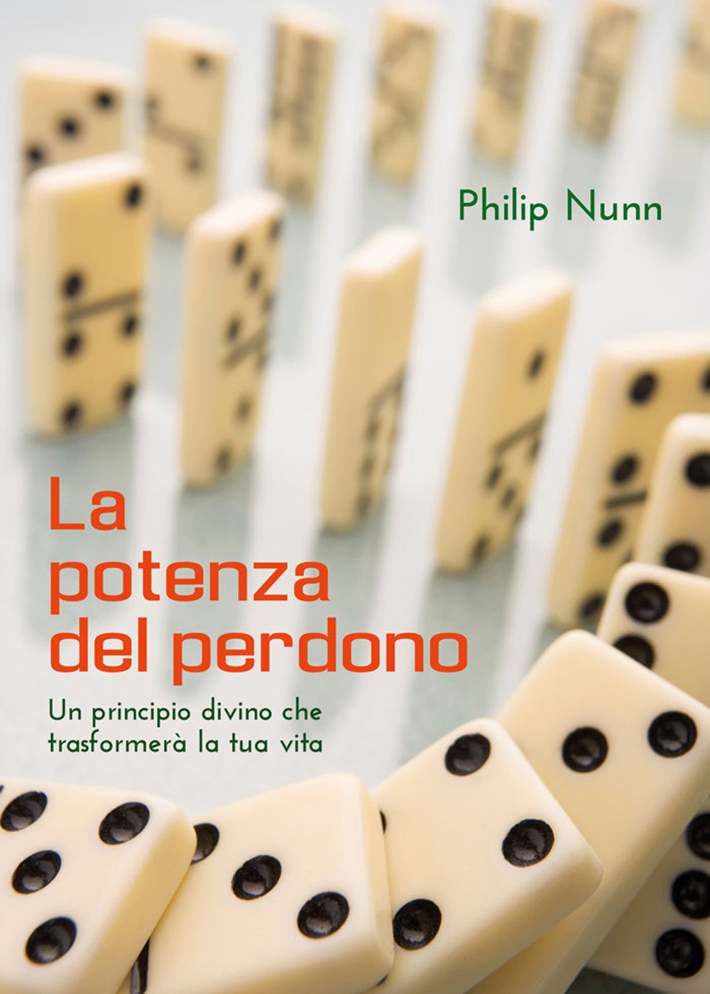 La potenza del perdono. Un principio divino che trasformerà la tua vita book