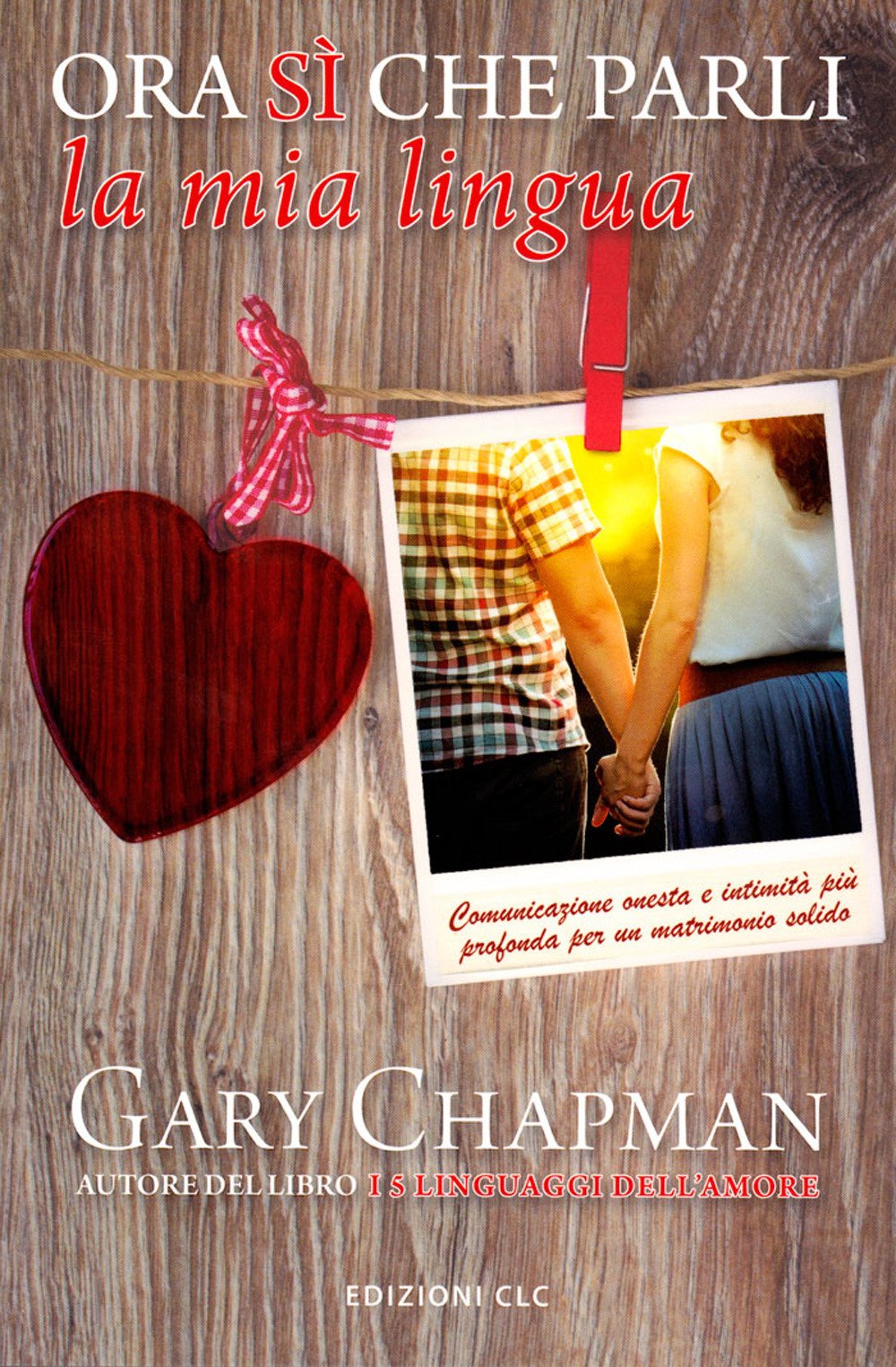 Ora sì che parli la mia lingua. Comunicazione onesta e intimità più profonda per un matrimonio solido book