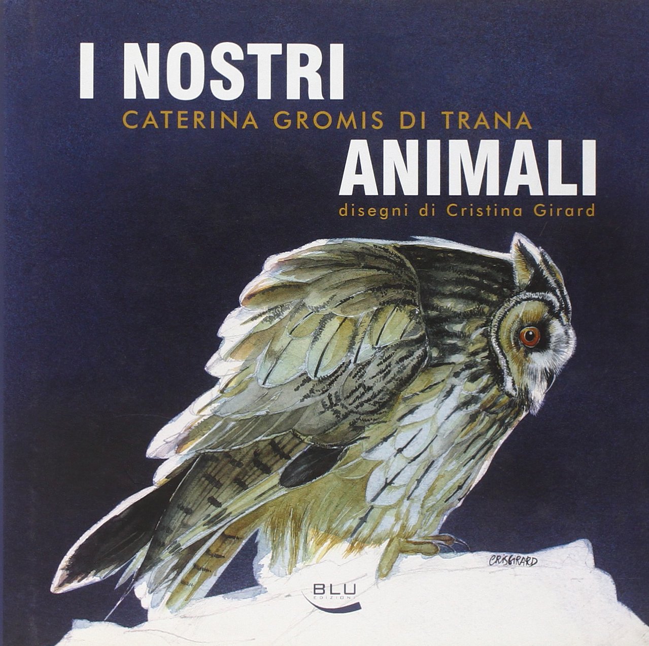 I nostri animali. Taccuino di etologia quotidiana. 12 mesi e 60 animali (per non parlar dell'uomo) book