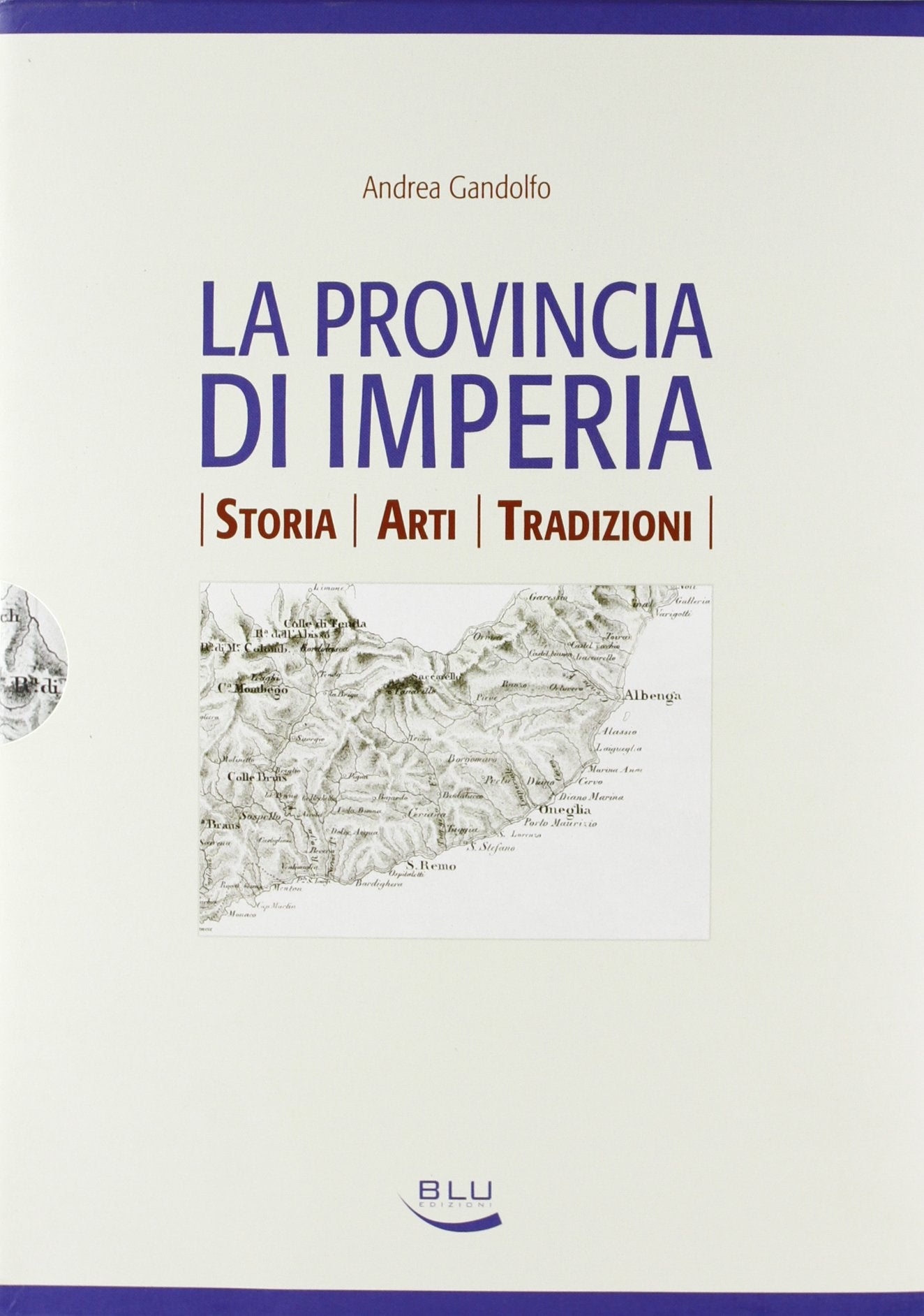 La provincia di Imperia. Storia, arti, tradizioni book