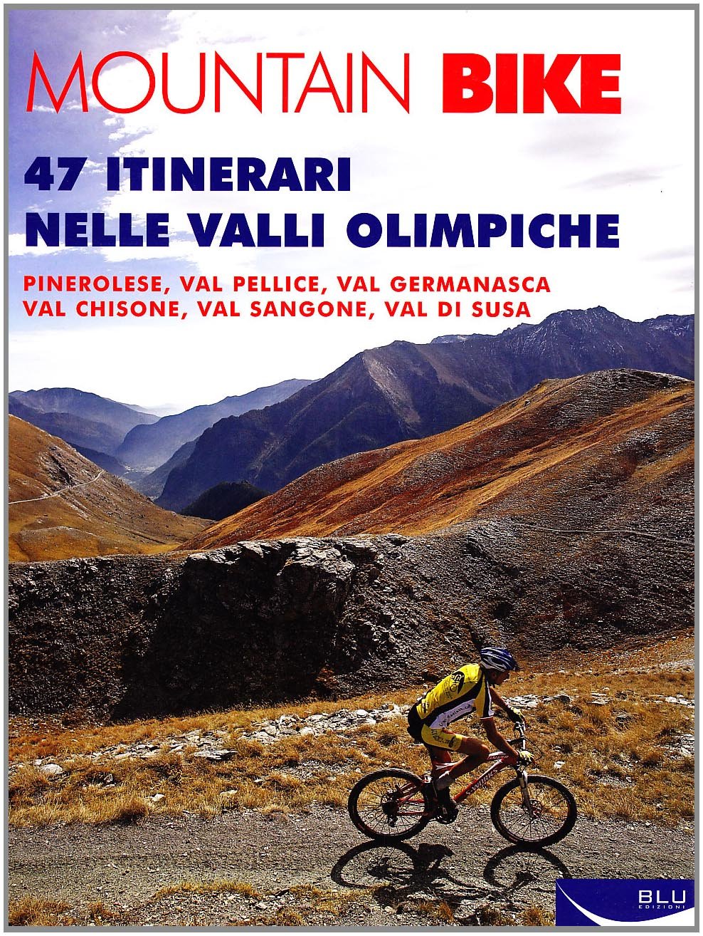 Mountain bike. 47 itinerari nelle valli olimpiche. Ediz. illustrata book