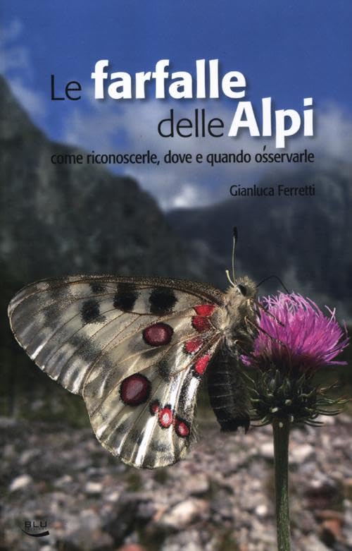 Le farfalle delle Alpi. Come riconoscerle, dove e quando osservarle book