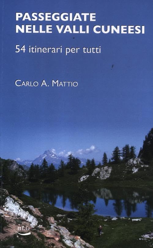 Passeggiate nelle valli cuneesi. 54 itinerari per tutti (Natura e ambiente) Leisure, Home & Garden