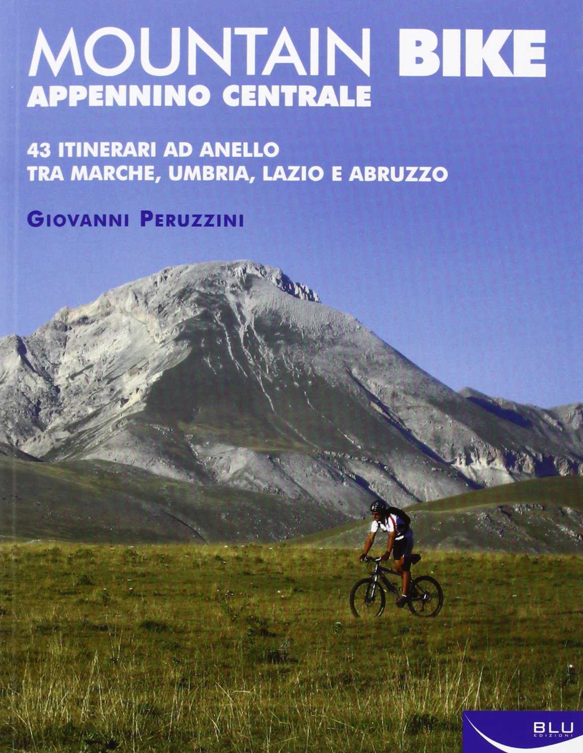 Mountain bike. Appennino centrale. 43 itinerari ad anello tra Marche, Umbria, Abruzzi Leisure, Home & Garden