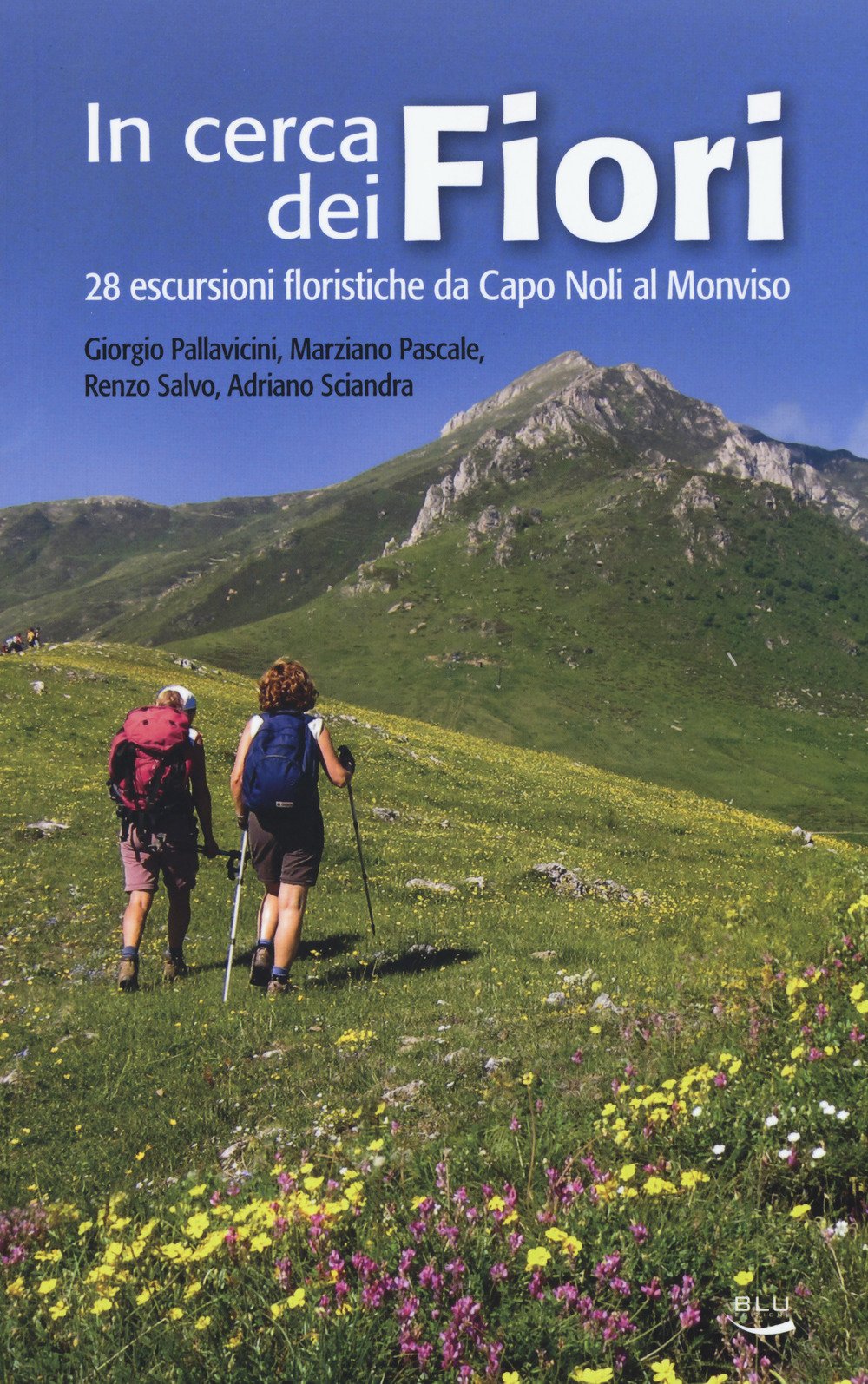 In cerca dei fiori. 28 escursioni floristiche da Capo Noli al Monviso book