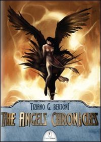 The Angels chronicles. Ediz. italiana book
