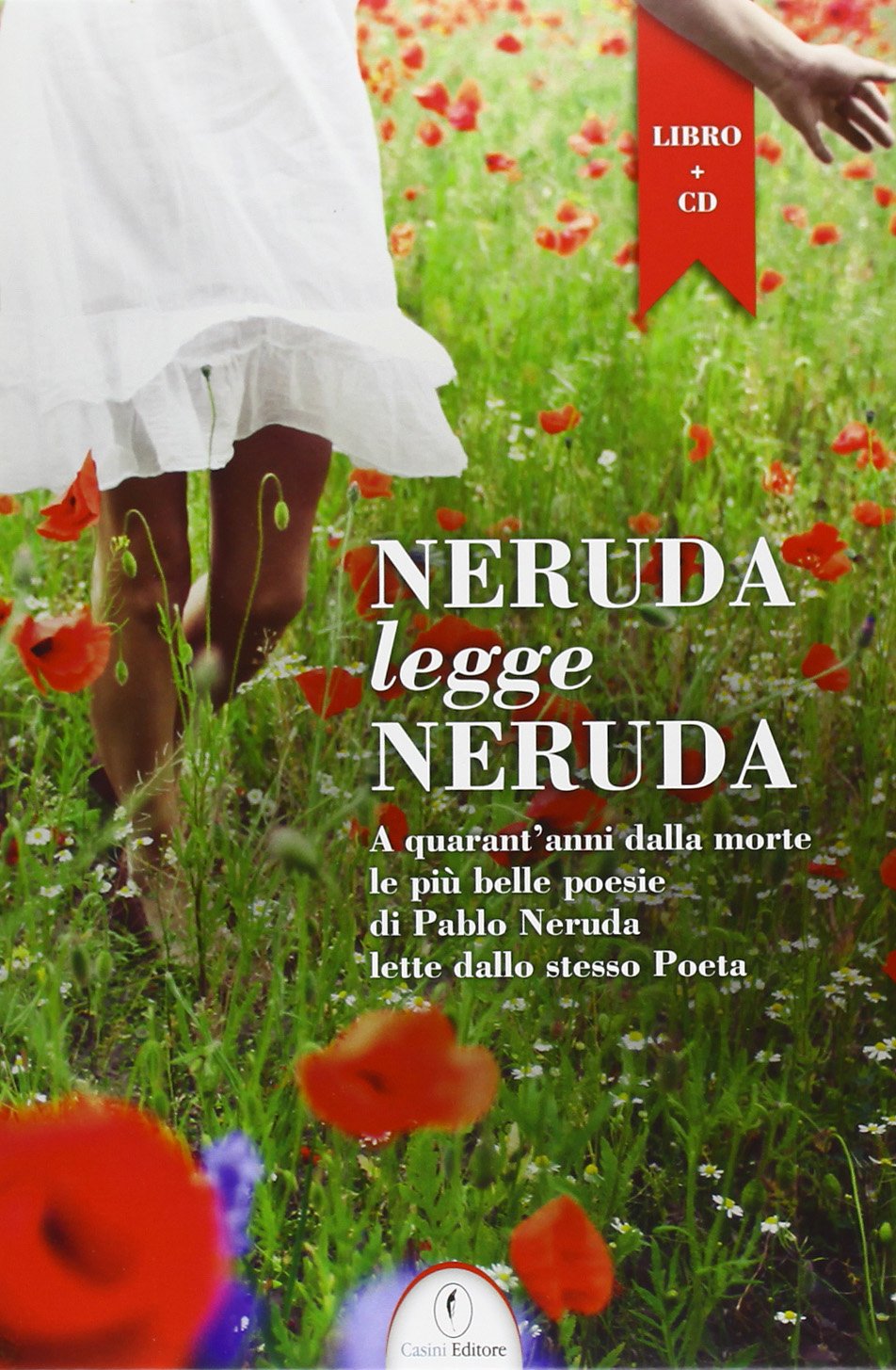 Neruda legge Neruda. Testo spagnolo a fronte. Ediz. bilingue. Con CD Audio book