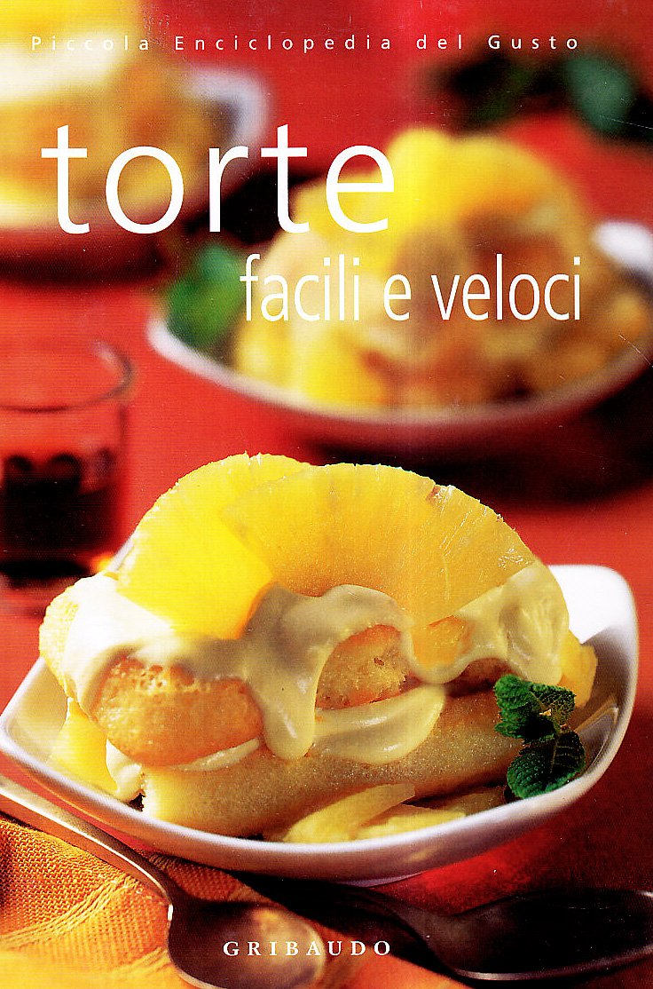 Torte facili e veloci. Ediz. illustrata book