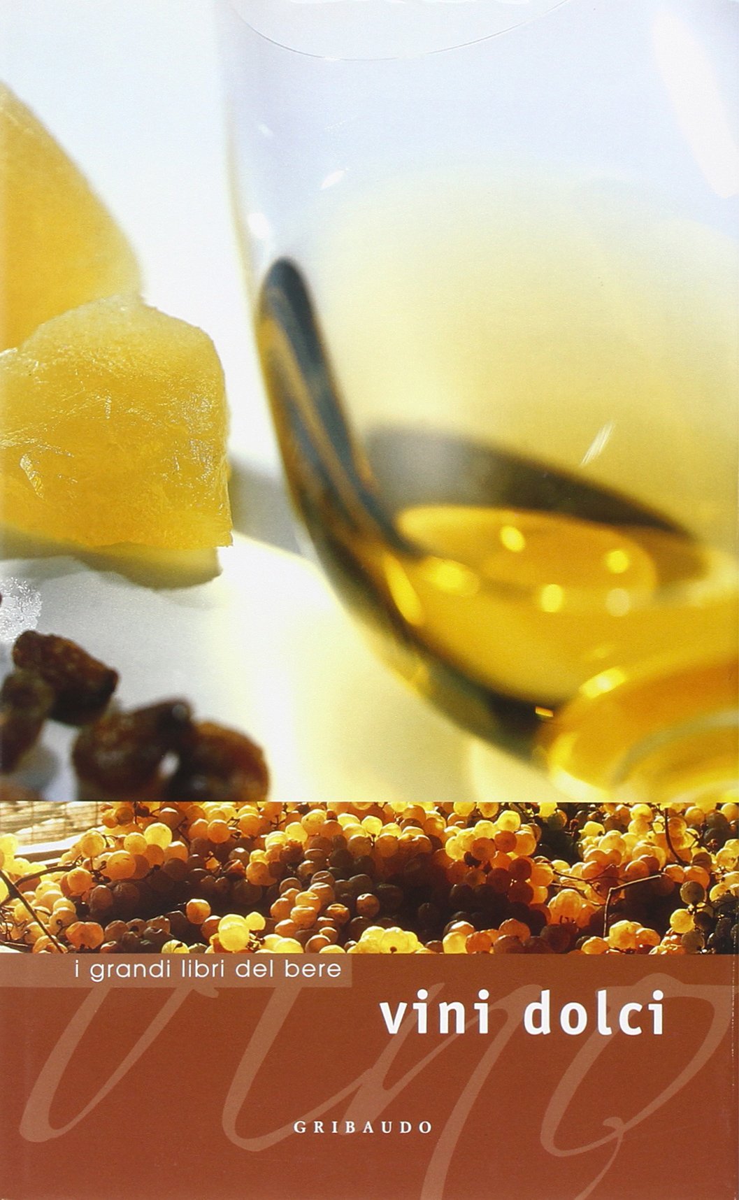 I vini dolci. Muffati e passiti (Grandi libri del vino) Leisure, Home & Garden