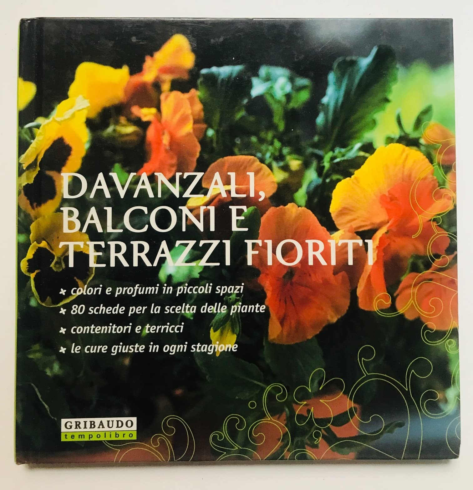 Davanzali, balconi e terrazzi fioriti. Ediz. illustrata book