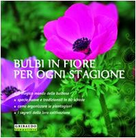 Bulbi in fiore per ogni stagione. Ediz. illustrata book