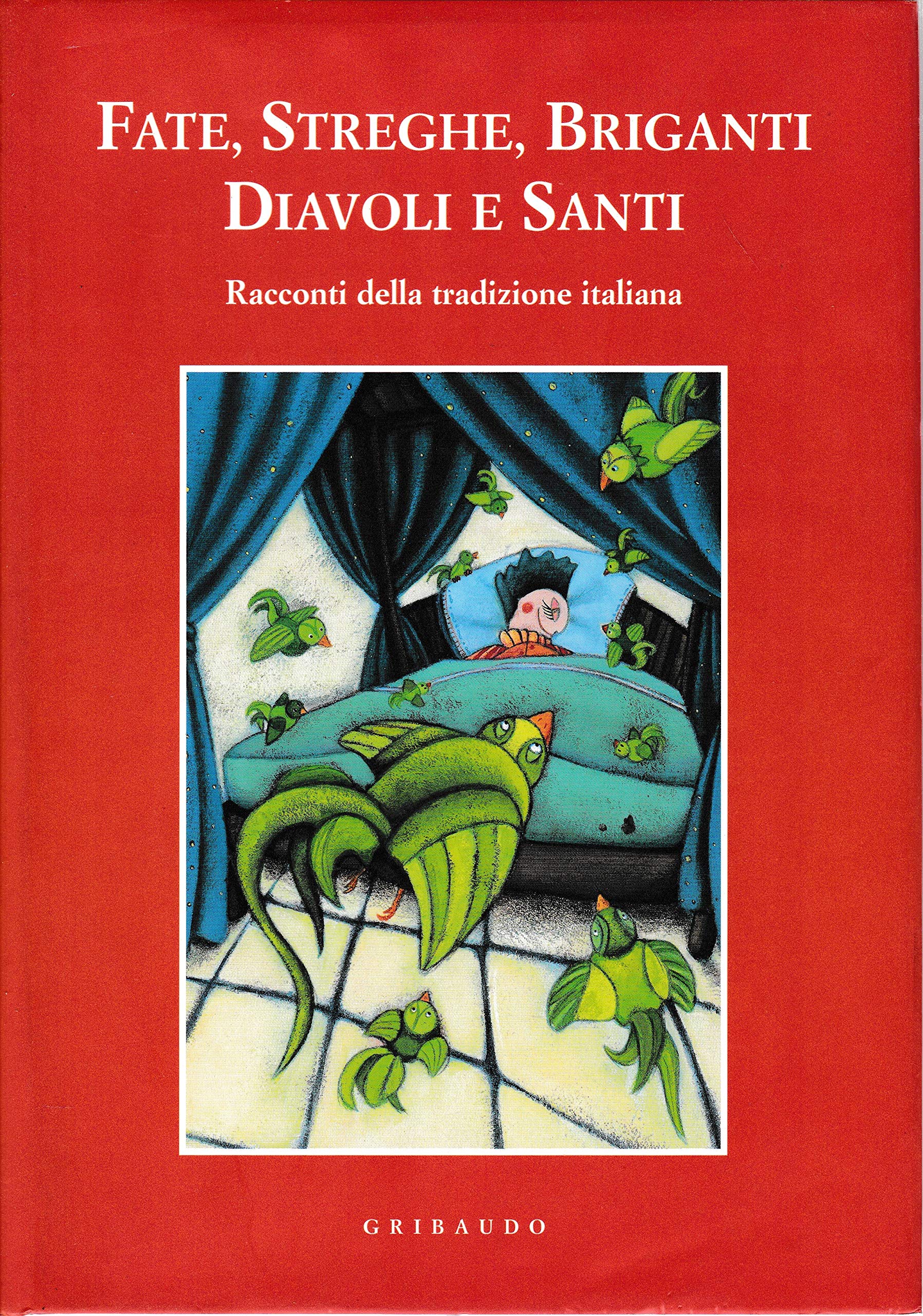Fate, streghe, briganti, diavoli e santi. Racconti della tradizione italiana book