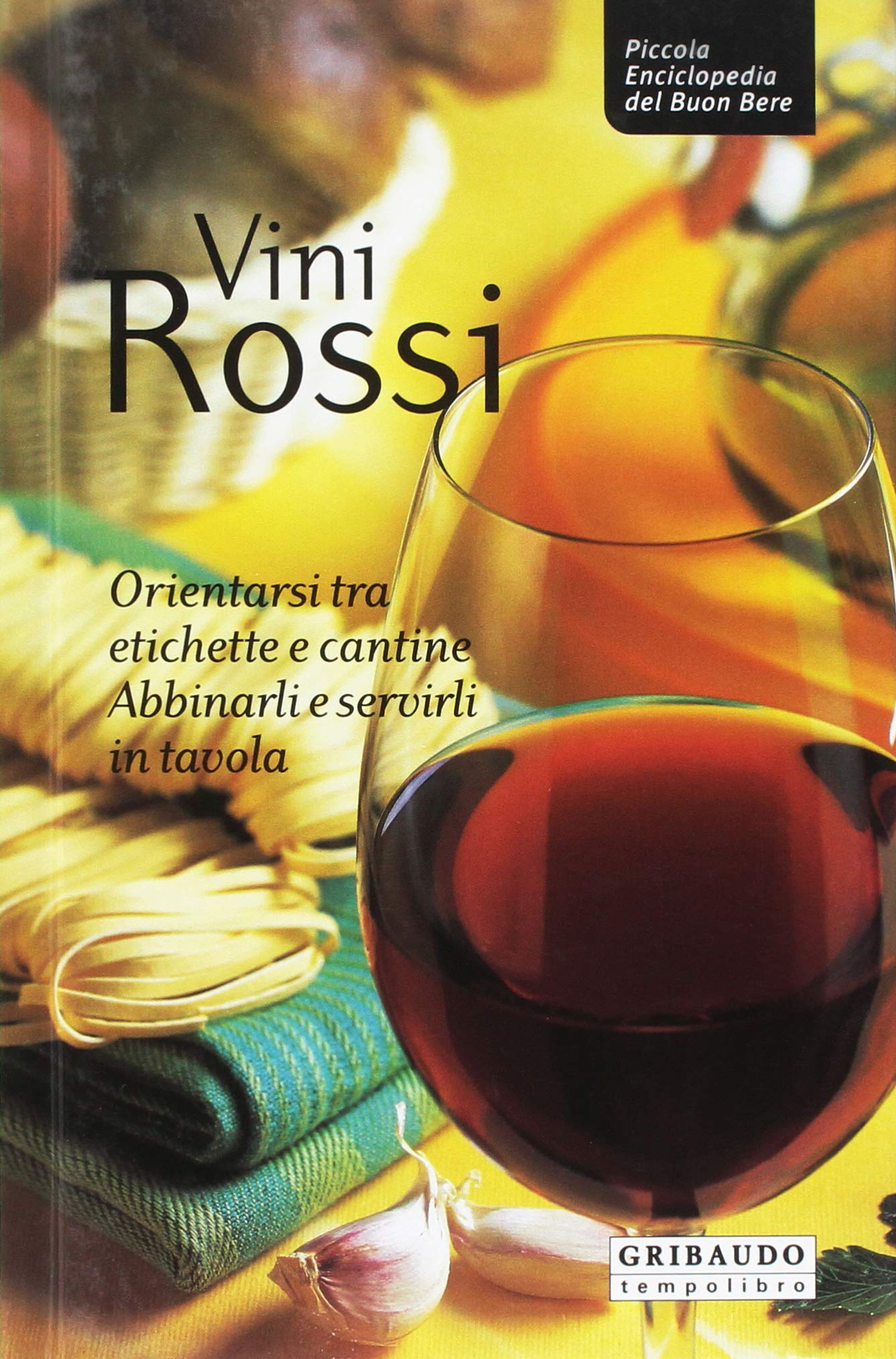 Vini Rossi. Orientarsi Tra Etichett book