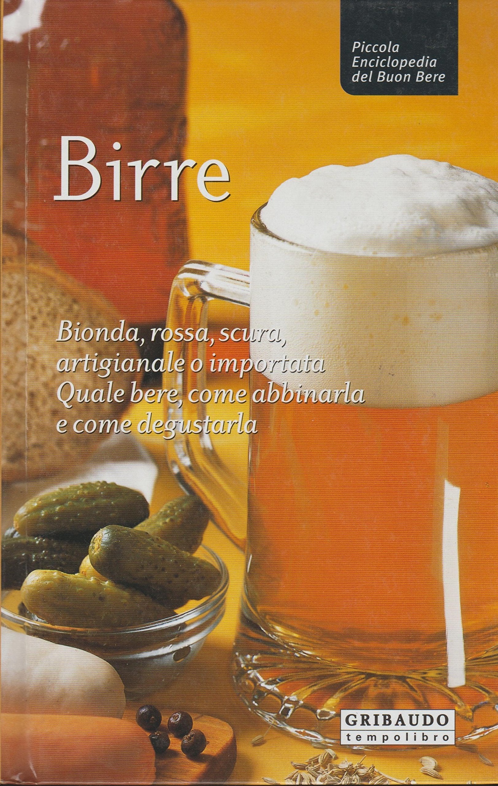 Birre. Bionda, rossa, scura, artigianale o importata. Quale bere, come abbinarla e come degustarla Leisure, Home & Garden
