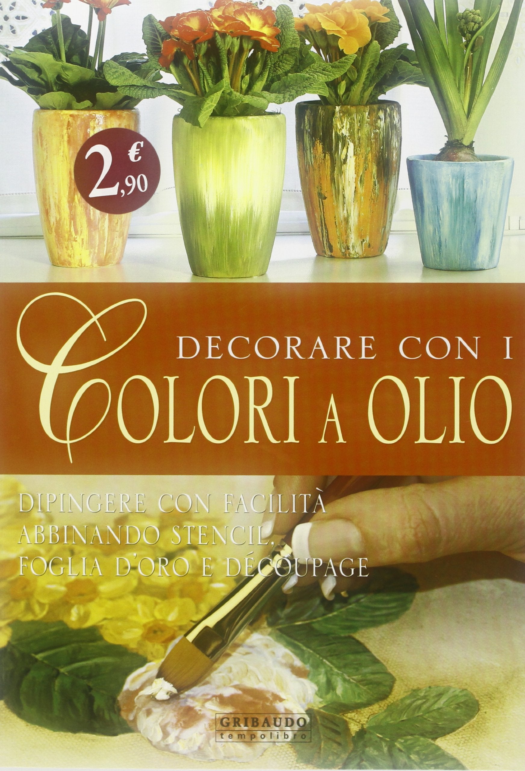 Decorare con i colori a olio. Ediz. illustrata book