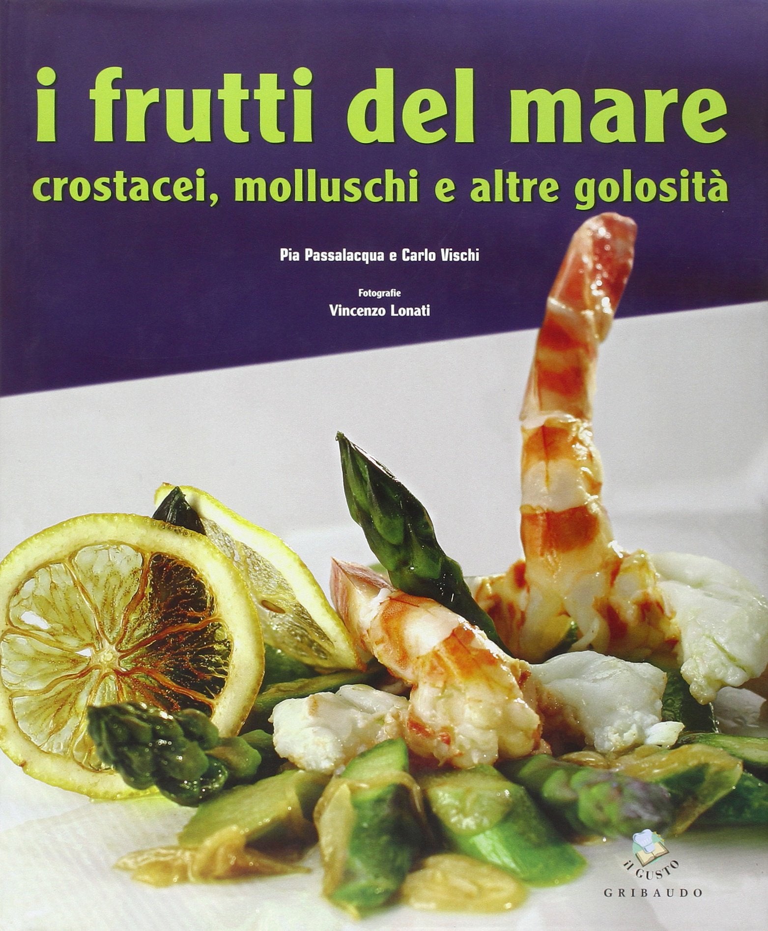 Frutti del mare. Crostacei, molluschi e altre golosità. Ediz. illustrata book