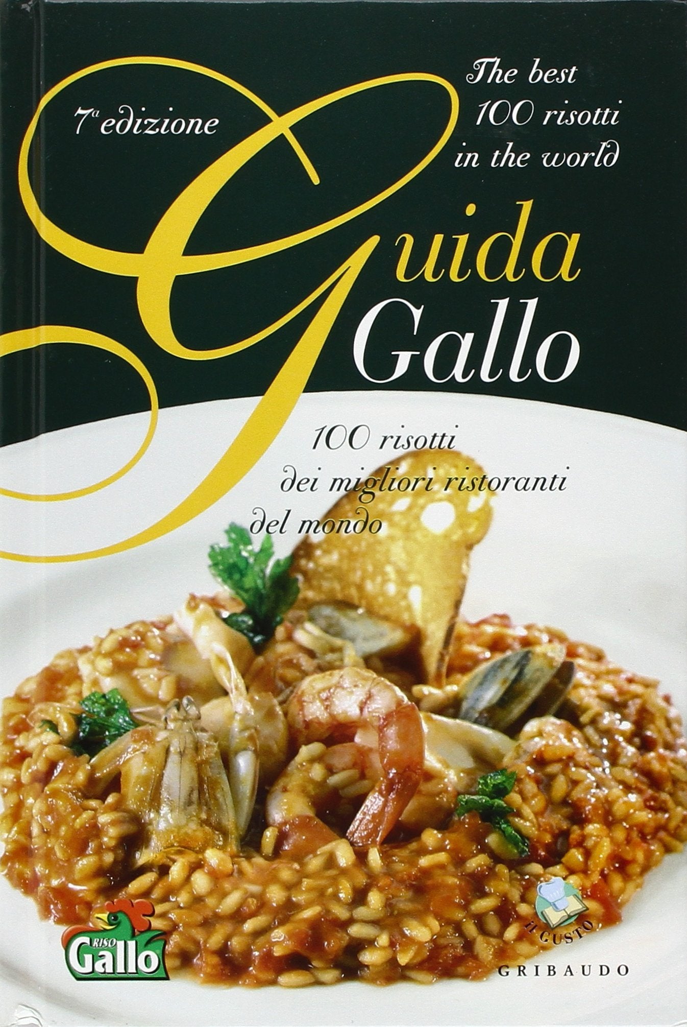 Guida Gallo 2007. 100 risotti dei migliori ristoranti del mondo. Ediz. italiana e inglese Leisure, Home & Garden