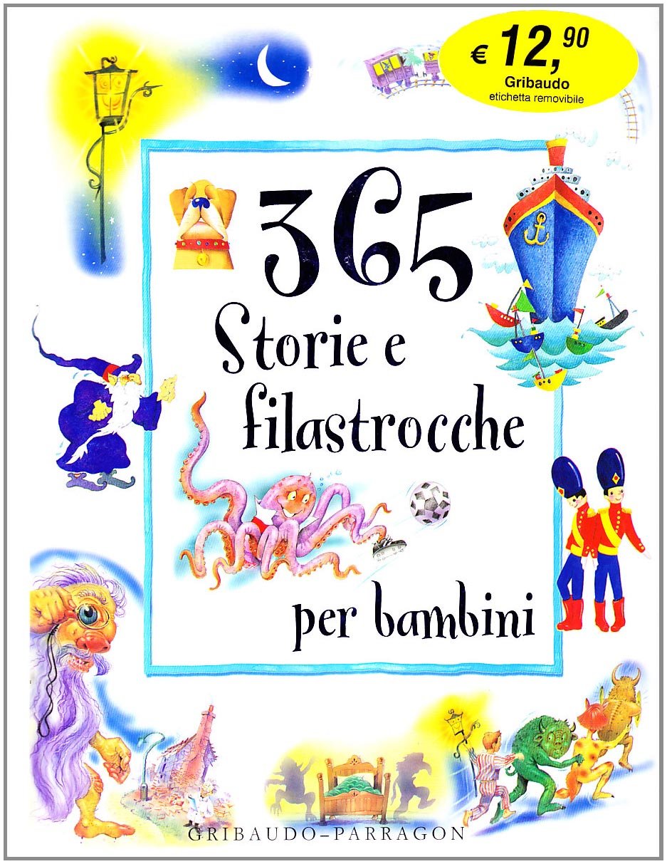 Trecentosessantacinque storie e filastrocche per bambini. Ediz. illustrata Novels & Short Stories