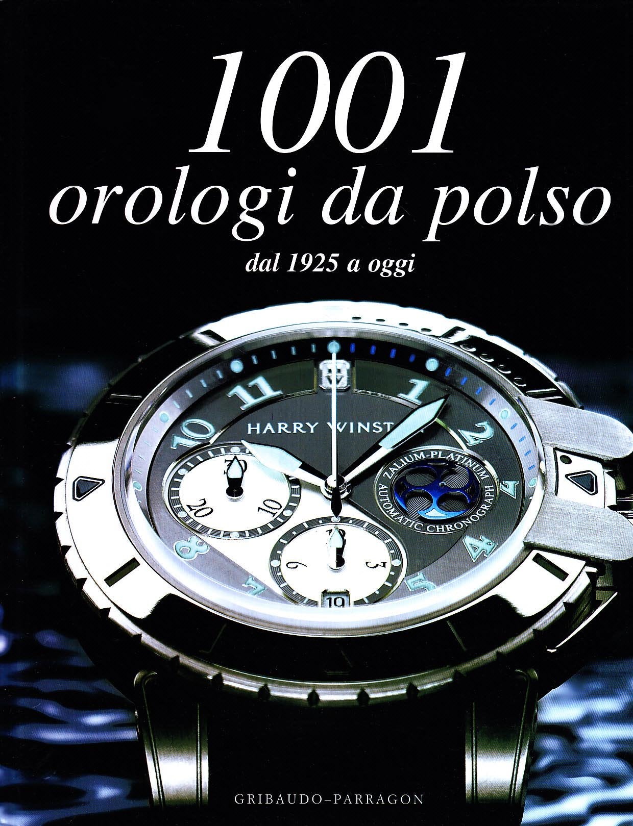 Milleuno orologi da polso dal 1925 a oggi. Ediz. illustrata book