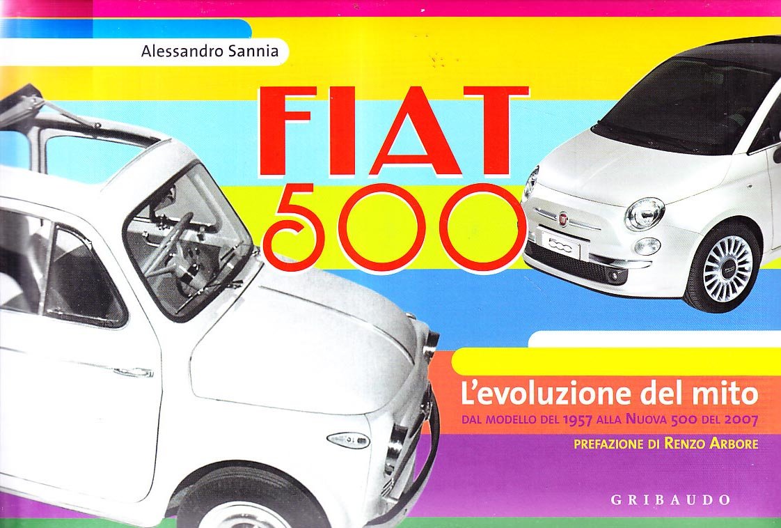 Fiat 500. L'evoluzione del mito. Ediz. italiana e inglese Leisure, Home & Garden