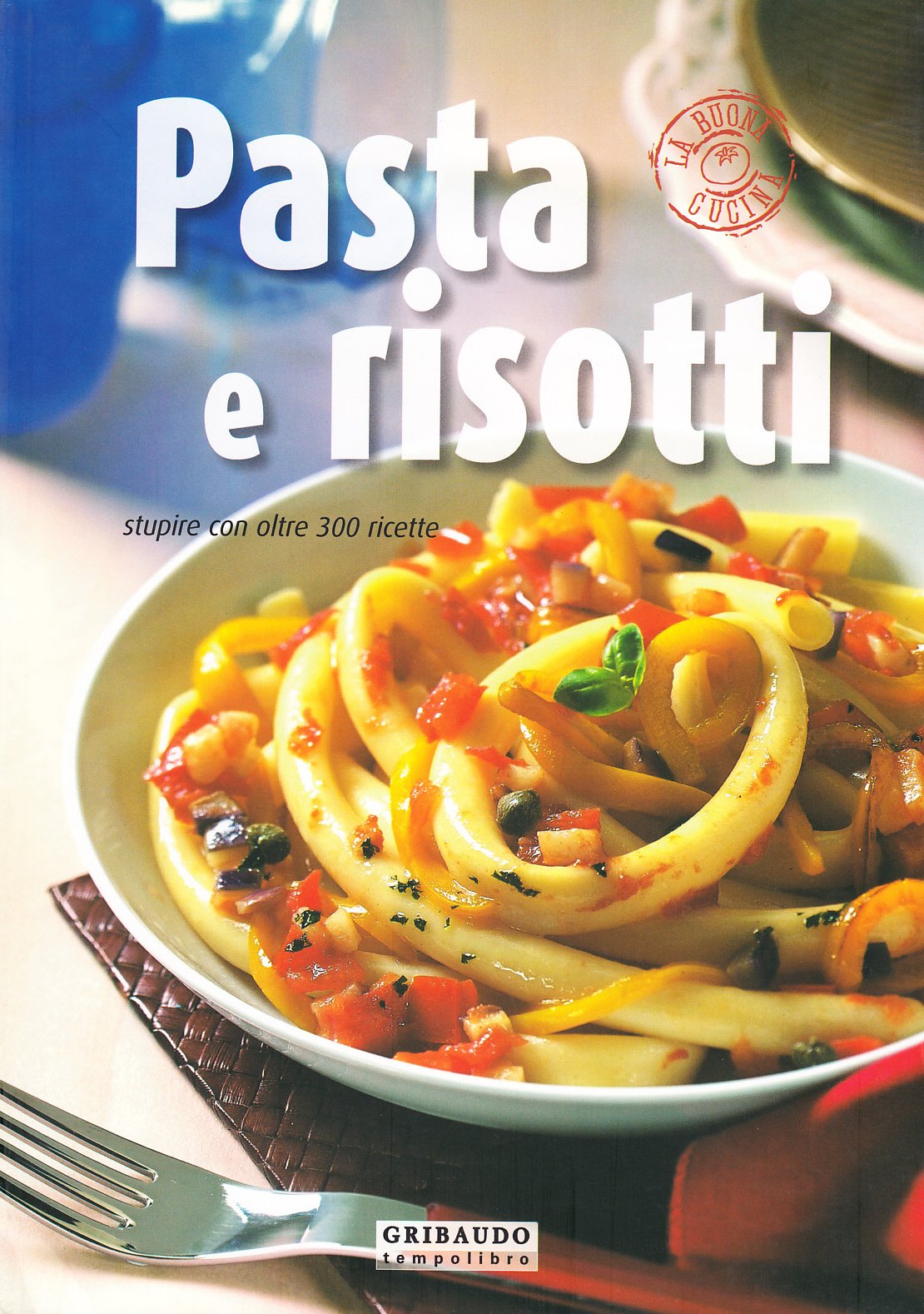 Pasta & risotti. Stupire con oltre 300 ricette. Ediz. illustrata Leisure, Home & Garden