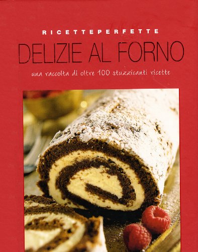 Delizie al forno. Ediz. illustrata book