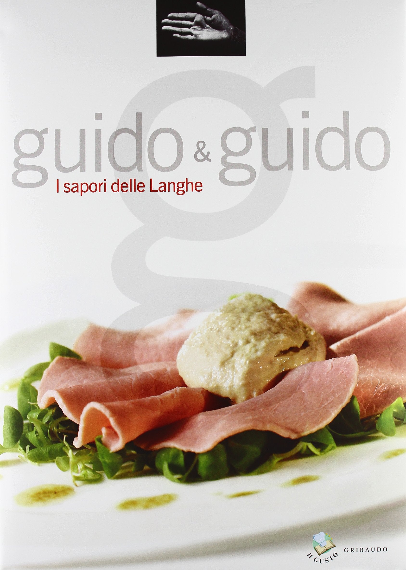 Guido & Guido. I sapori delle Langhe. Ediz. illustrata book