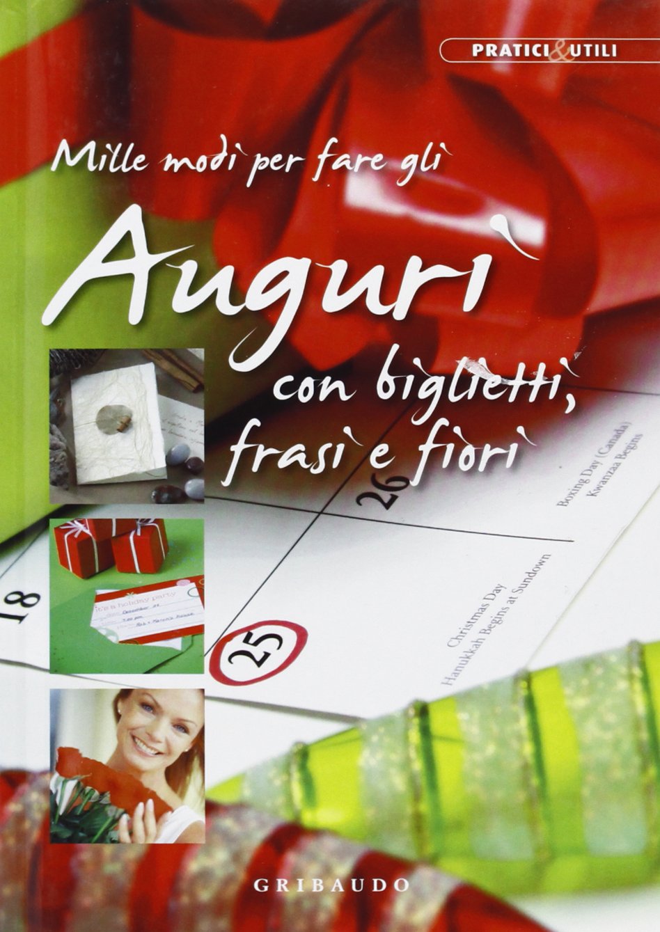 Mille modi per fare gli auguri con biglietti, frasi e fiori. Ediz. illustrata Hobbies & Crafts
