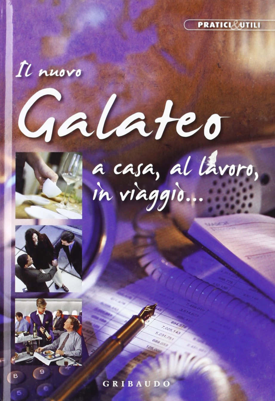 Il nuova galateo a casa, al lavoro, in viaggio. Ediz. illustrata book