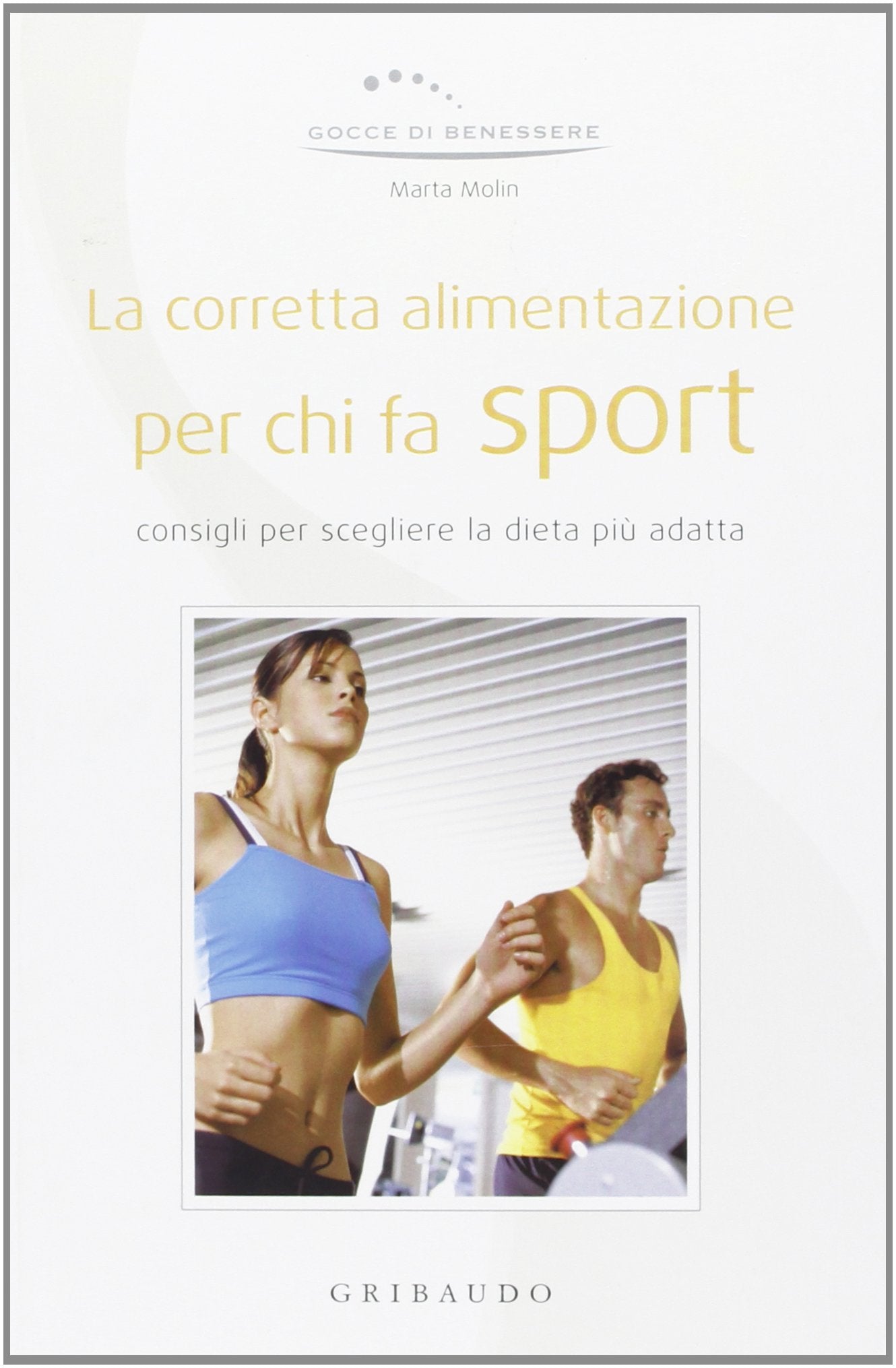 La corretta alimentazione per chi fa sport. Ediz. illustrata book