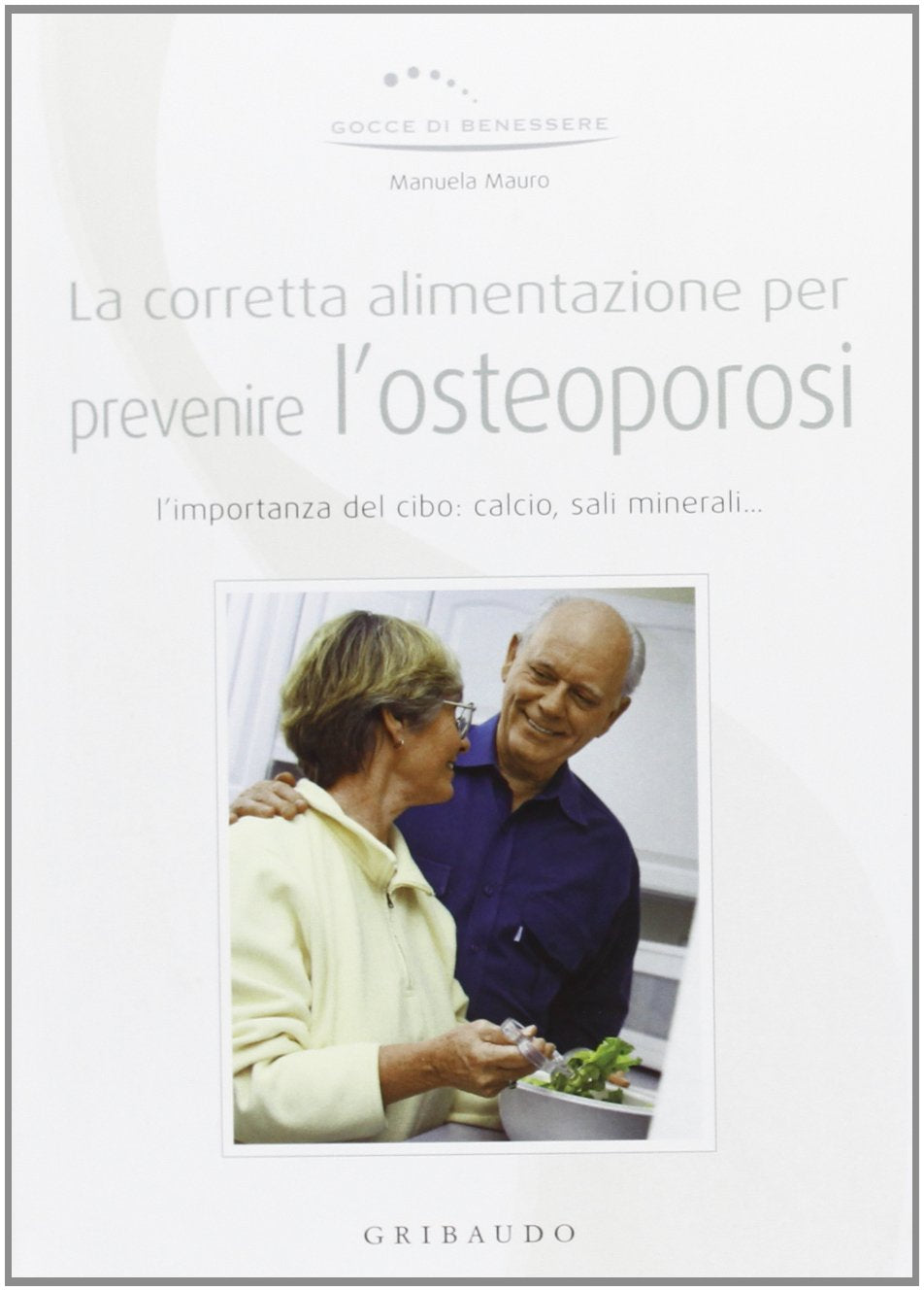 Corretta alimentazione per prevenire l'osteoporosi. Ediz. illustrata book