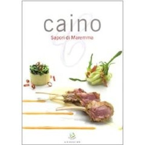 Caino. Sapori di Maremma. Ediz. illustrata (Grandi chef) Leisure, Home & Garden