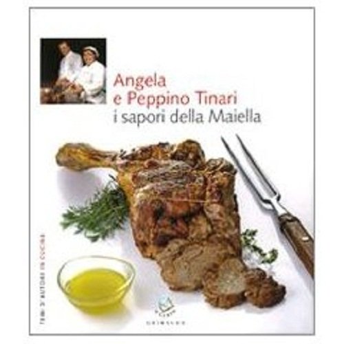 Angela e Peppino Tinari. I sapori della Maiella Leisure, Home & Garden